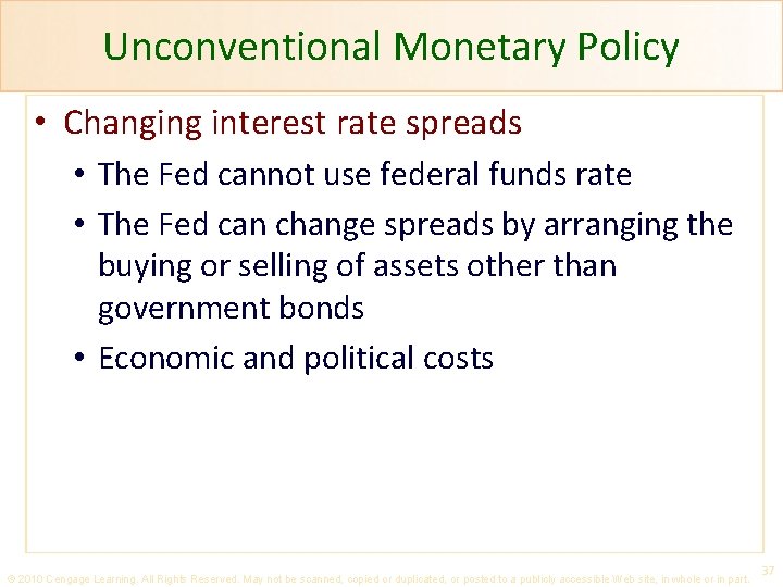 Unconventional Monetary Policy • Changing interest rate spreads • The Fed cannot use federal