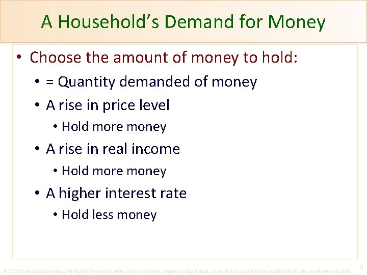 A Household’s Demand for Money • Choose the amount of money to hold: •