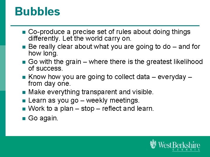 Bubbles n n n n Co-produce a precise set of rules about doing things