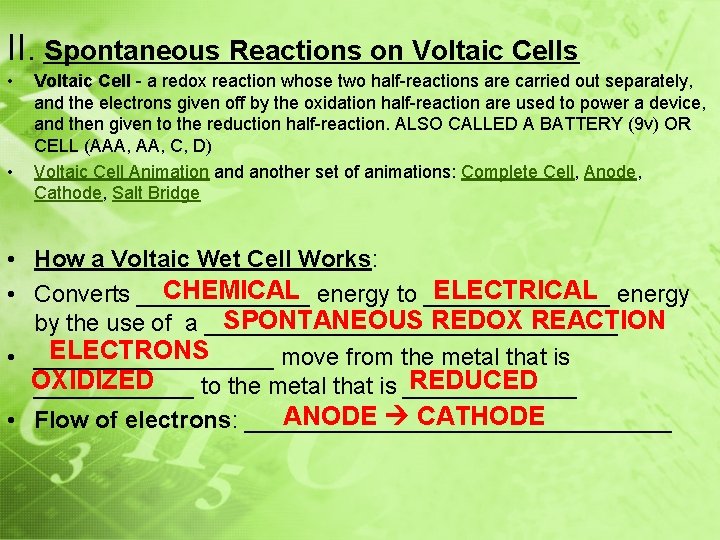 II. Spontaneous Reactions on Voltaic Cells • • Voltaic Cell - a redox reaction