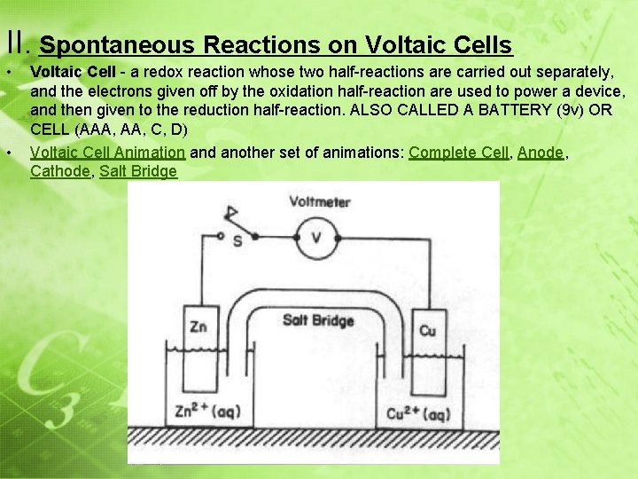 II. Spontaneous Reactions on Voltaic Cells • • Voltaic Cell - a redox reaction