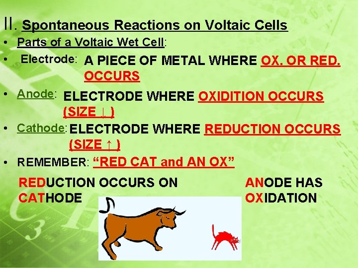 II. Spontaneous Reactions on Voltaic Cells • Parts of a Voltaic Wet Cell: •