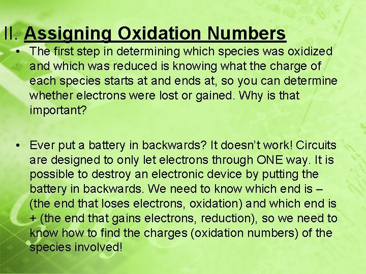 II. Assigning Oxidation Numbers • The first step in determining which species was oxidized