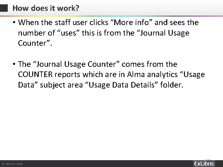 How does it work? • When the staff user clicks “More info” and sees