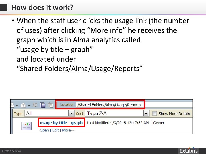 How does it work? • When the staff user clicks the usage link (the