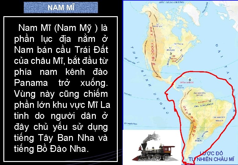 NAM MĨ Nam Mĩ (Nam Mỹ ) là phần lục địa nằm ở Nam