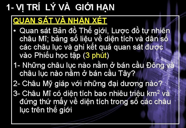 1 - VỊ TRÍ LÝ VÀ GIỚI HẠN QUAN SÁT VÀ NHẬN XÉT •