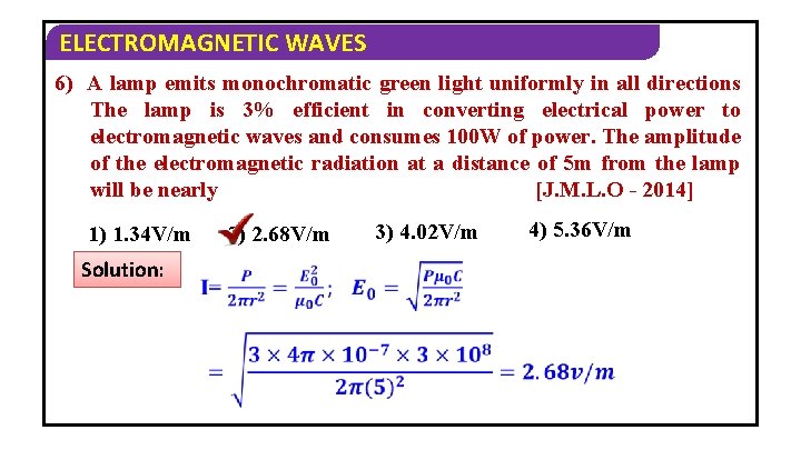 ELECTROMAGNETIC WAVES 6) A lamp emits monochromatic green light uniformly in all directions The