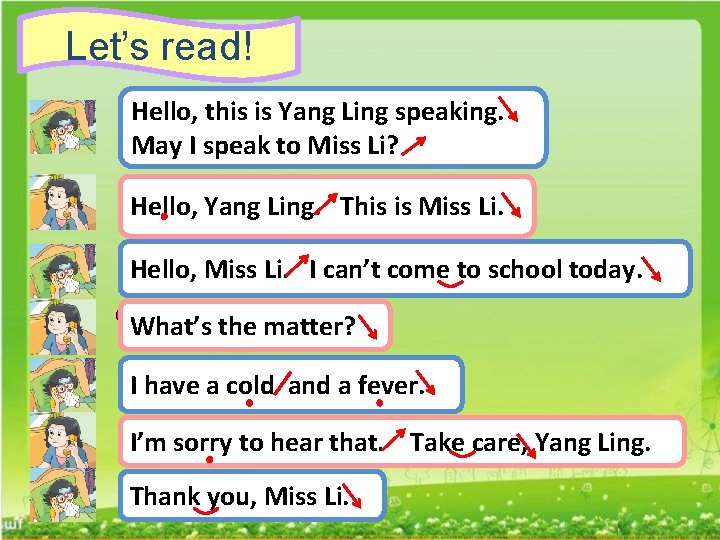 Let’s read! Hello, this is Yang Ling speaking. May I speak to Miss Li?