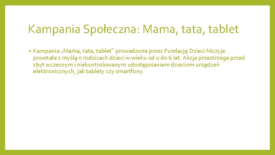 Kampania Społeczna: Mama, tata, tablet • Kampania „Mama, tata, tablet” prowadzona przez Fundację Dzieci