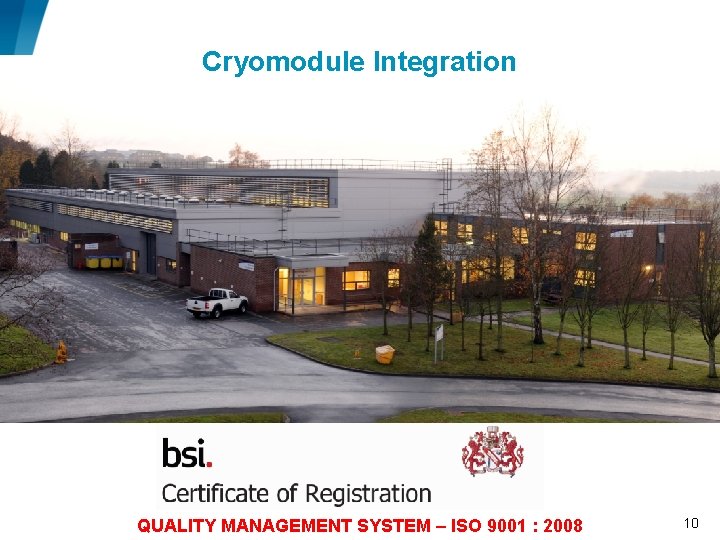 Cryomodule Integration QUALITY MANAGEMENT SYSTEM – ISO 9001 : 2008 10 