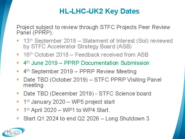 HL-LHC-UK 2 Key Dates Project subject to review through STFC Projects Peer Review Panel