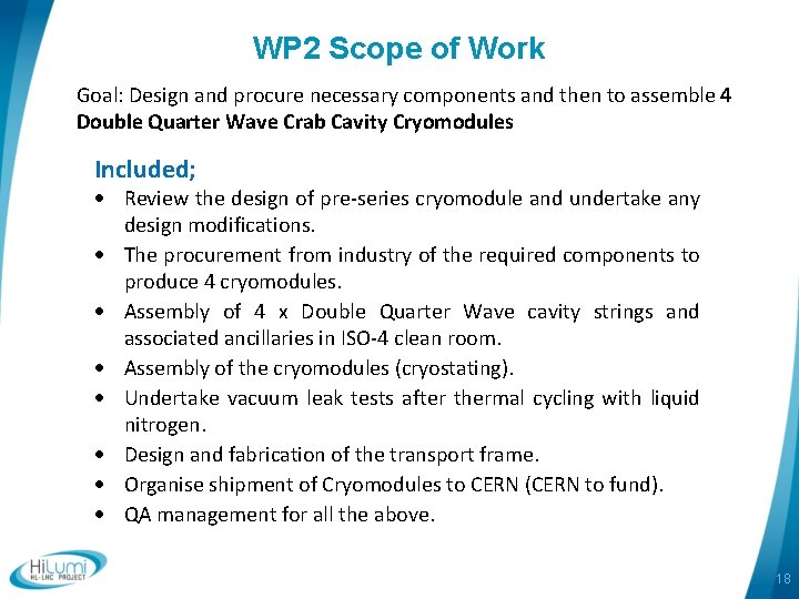 WP 2 Scope of Work Goal: Design and procure necessary components and then to