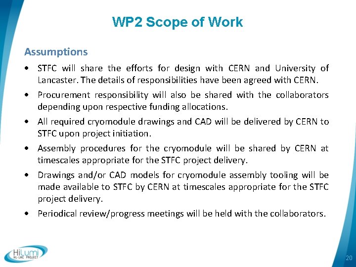 WP 2 Scope of Work Assumptions STFC will share the efforts for design with