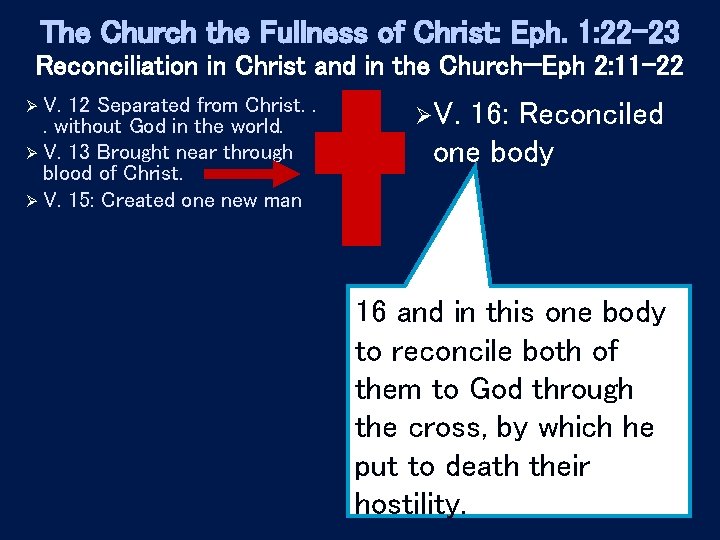 The Church the Fullness of Christ: Eph. 1: 22 -23 Reconciliation in Christ and