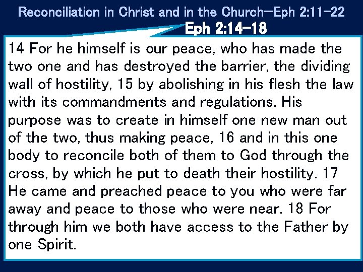 Reconciliation in Christ and in the Church—Eph 2: 11 -22 Eph 2: 14 -18