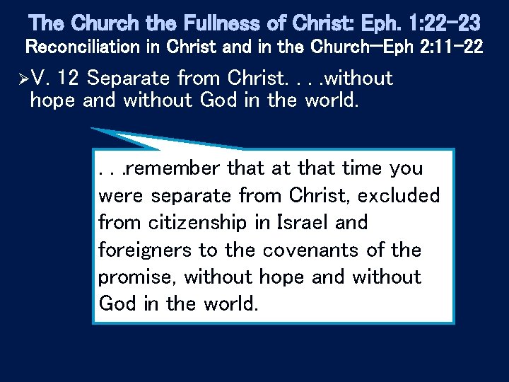 The Church the Fullness of Christ: Eph. 1: 22 -23 Reconciliation in Christ and