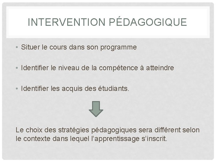 INTERVENTION PÉDAGOGIQUE • Situer le cours dans son programme • Identifier le niveau de