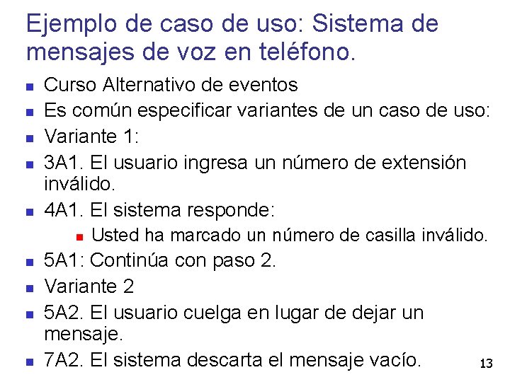 Ejemplo de caso de uso: Sistema de mensajes de voz en teléfono. Curso Alternativo