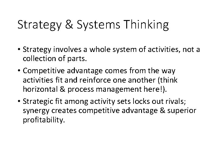 Strategy & Systems Thinking • Strategy involves a whole system of activities, not a