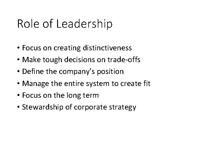 Role of Leadership • Focus on creating distinctiveness • Make tough decisions on trade-offs