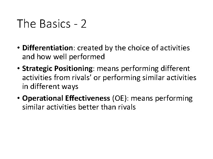 The Basics - 2 • Differentiation: created by the choice of activities and how