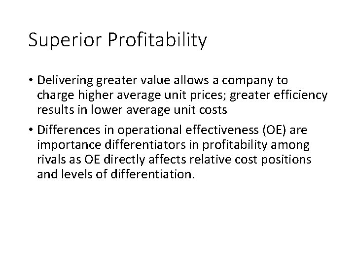 Superior Profitability • Delivering greater value allows a company to charge higher average unit