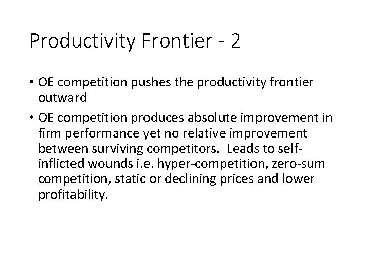 Productivity Frontier - 2 • OE competition pushes the productivity frontier outward • OE