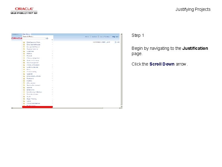 Justifying Projects Step 1 Begin by navigating to the Justification page. Click the Scroll