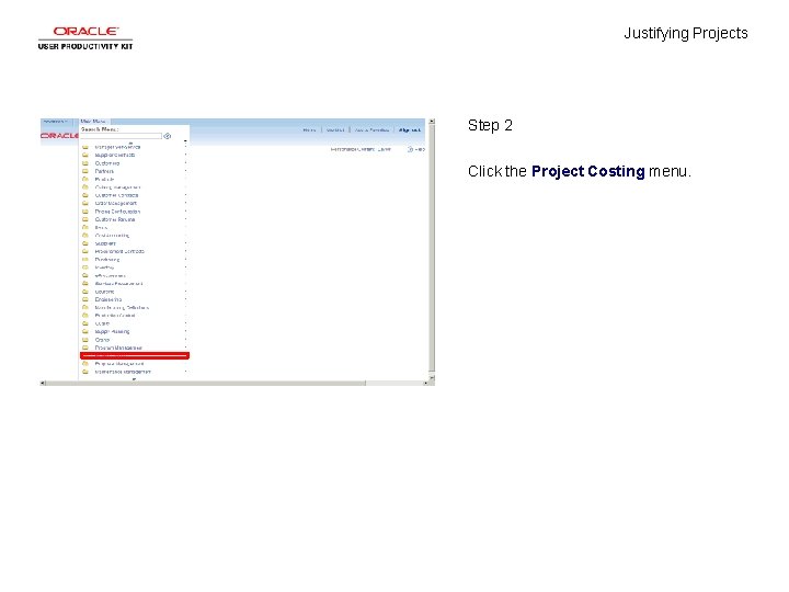 Justifying Projects Step 2 Click the Project Costing menu. 