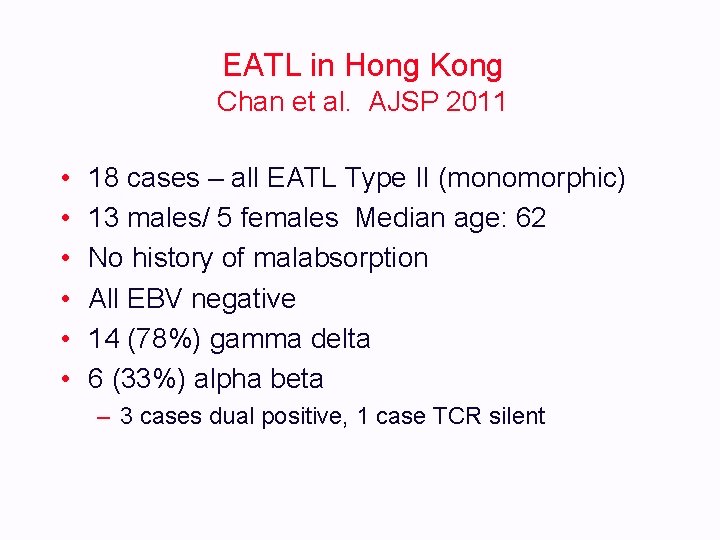 EATL in Hong Kong Chan et al. AJSP 2011 • • • 18 cases