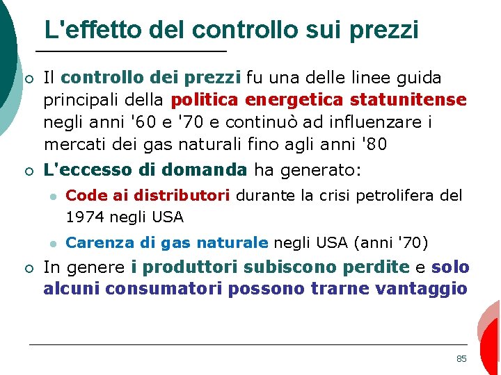 L'effetto del controllo sui prezzi ¡ Il controllo dei prezzi fu una delle linee