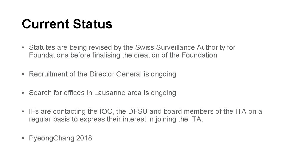 Current Status • Statutes are being revised by the Swiss Surveillance Authority for Foundations