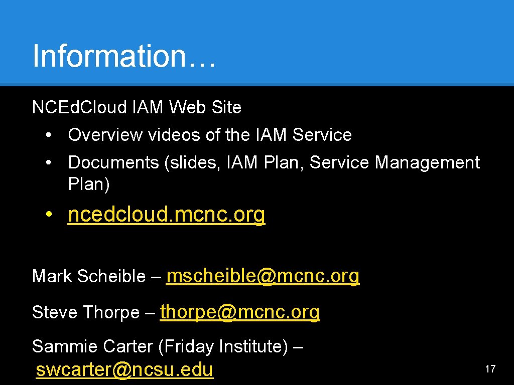 Information… NCEd. Cloud IAM Web Site • Overview videos of the IAM Service •