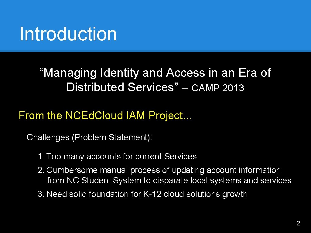Introduction “Managing Identity and Access in an Era of Distributed Services” – CAMP 2013