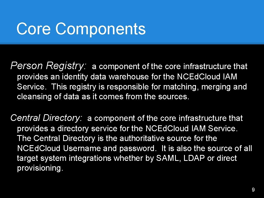 Core Components Person Registry: a component of the core infrastructure that provides an identity