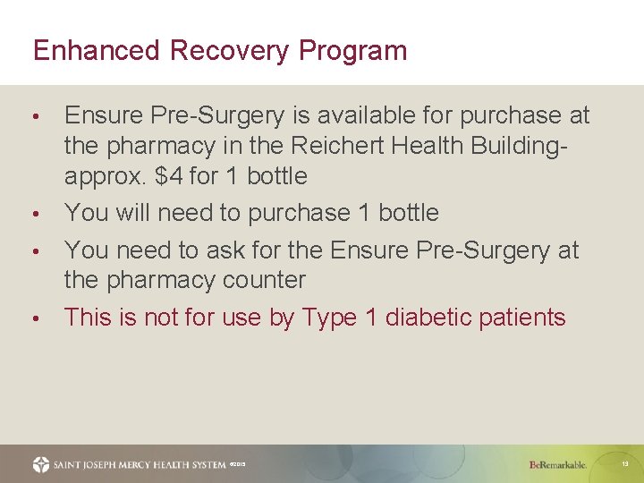 Enhanced Recovery Program Ensure Pre-Surgery is available for purchase at the pharmacy in the