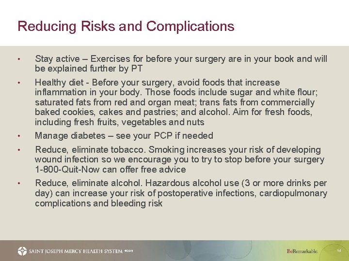 Reducing Risks and Complications • Stay active – Exercises for before your surgery are