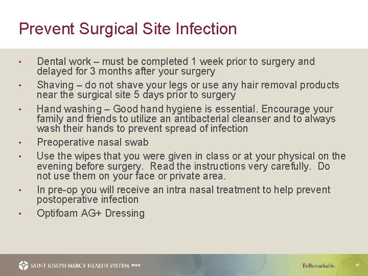 Prevent Surgical Site Infection • • Dental work – must be completed 1 week