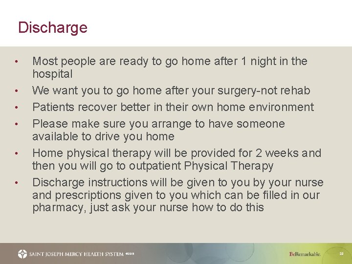 Discharge • • • Most people are ready to go home after 1 night