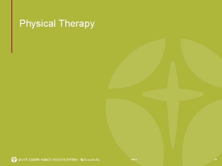 Physical Therapy © 2015 34 