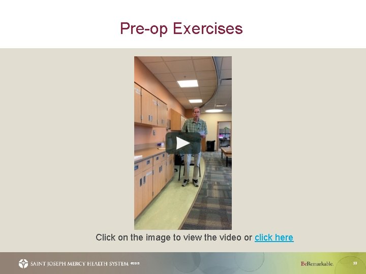 Pre-op Exercises Click on the image to view the video or click here ©