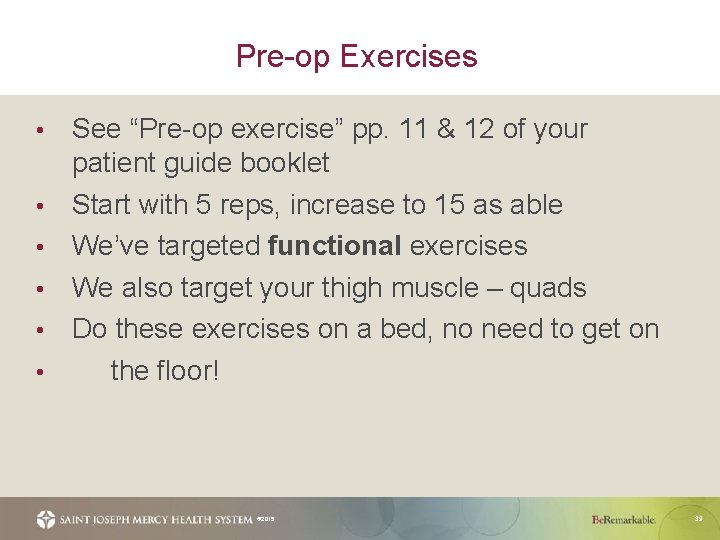 Pre-op Exercises • • • See “Pre-op exercise” pp. 11 & 12 of your