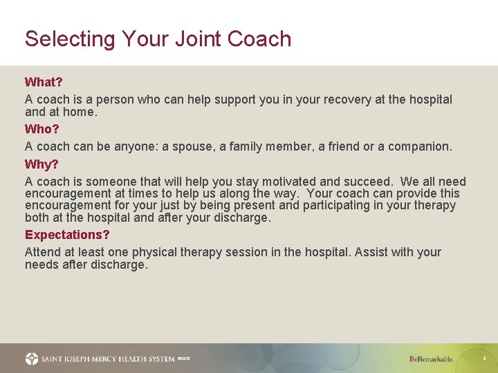 Selecting Your Joint Coach What? A coach is a person who can help support