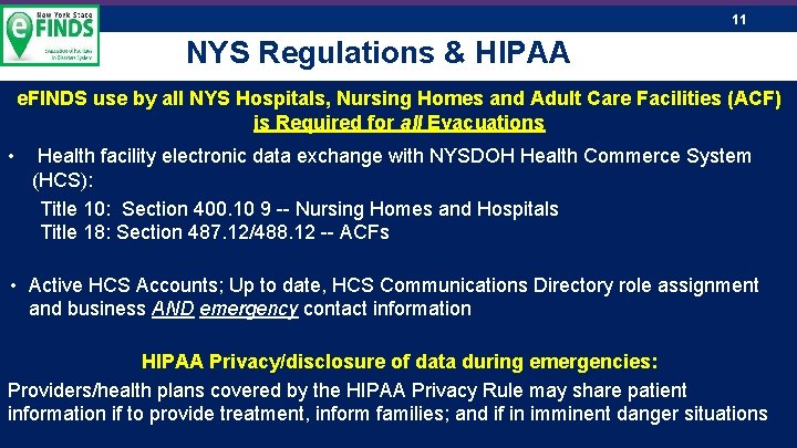 11 NYS Regulations & HIPAA e. FINDS use by all NYS Hospitals, Nursing Homes