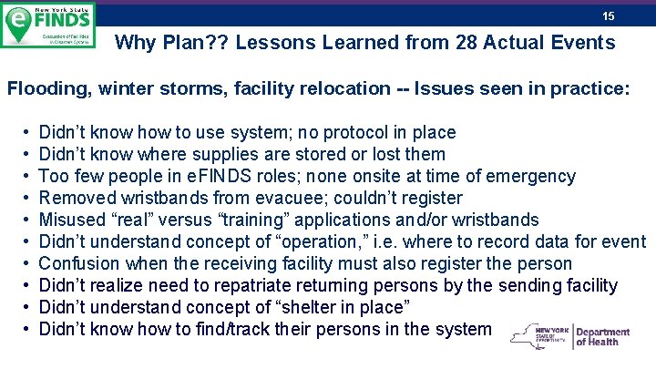 15 Why Plan? ? Lessons Learned from 28 Actual Events Flooding, winter storms, facility