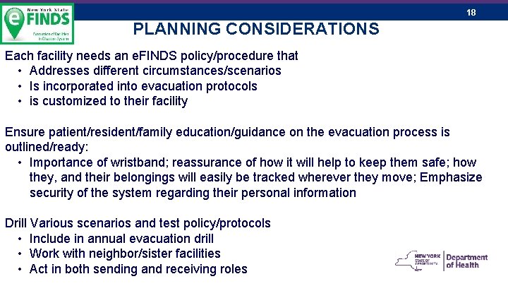 18 PLANNING CONSIDERATIONS Each facility needs an e. FINDS policy/procedure that • Addresses different