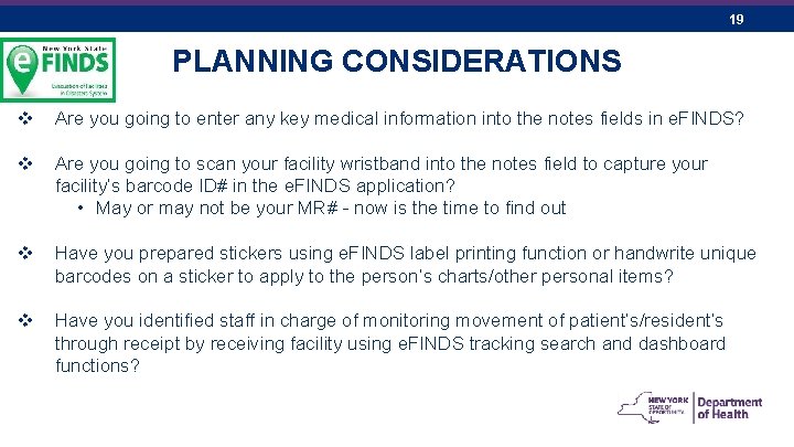 19 PLANNING CONSIDERATIONS v Are you going to enter any key medical information into