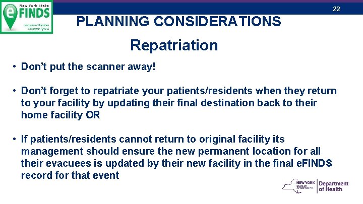 22 PLANNING CONSIDERATIONS Repatriation • Don’t put the scanner away! • Don’t forget to