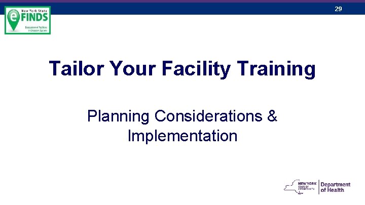 29 Tailor Your Facility Training Planning Considerations & Implementation 